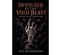 DEVOURED BY THE VOID BEAST: Possessive MM Monster Romance Novel (CLAIMED BY THE DARK)