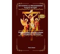 DEVOZIONE AL PREZIOSISSIMO SANGUE DI GESÙ: Preghiere potenti, coroncina e novena per la guarigione e la protezione