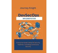 DevSecOps Implementation Enterprise: Guide | Build 50 Security Pipelines | Including Continuous Security