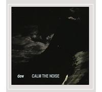 Dew - Calm the Noise