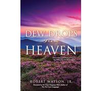 DEW DROPS From HEAVEN: Discovering God's Refreshment In The Wilderness Of Incarceration: 0
