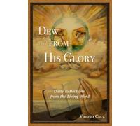 Dew From His Glory