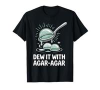 Dew It with Agar-Agar Molecular Gastronomy Food Science T-Shirt