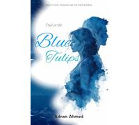 Dew on the Blue Tulips: TALES OF LOVE, SHADOWS AND THE SPACE BETWEEN