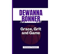 DEWANNA BONNER: Grace, Grit and Game