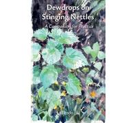 Dewdrops on Stinging Nettles: A Companion for Practice