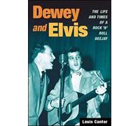 Dewey and Elvis: The Life and Times of a Rock 'n' Roll Deejay (Music in American Life)