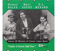 Dewey Balfa, Marc Savoy & D.L. Menard - En Bas Du Chêne Vert (Under a Green Oak Tree)