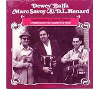 Dewey Balfa/Marc Savoy/D.L. Menard - Undernath The Green Oak Tree