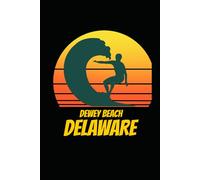 DEWEY BEACH delaware: beach journal for writing down thoughts for anyone that loves beach vacations and surfing