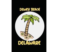 DEWEY BEACH delaware: beach journal for writing down thoughts for anyone that loves beach vacations and surfing