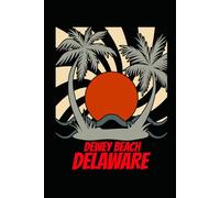 DEWEY BEACH delaware: beach journal for writing down thoughts for anyone that loves beach vacations and surfing