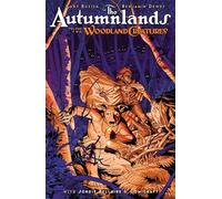 Dewey, Ben - The Autumnlands Volume 2: Woodland Creatures (AUTUMNLANDS TP)