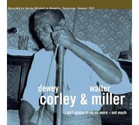Dewey Corley & Walter Miller - I Ain't Gonna Drink No More - Not Much [VINYL]