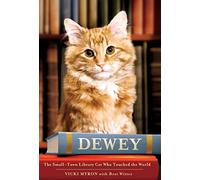 Dewey: The Small-Town Library Cat Who Touched the World