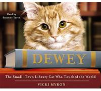 Dewey: The small-town library-cat who touched the world by Vicki Myron (2009-02-19)
