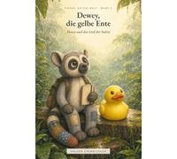 Dewey und das Lied der Indris: Einmal um die Welt - Band 2 (Einmal um die Welt - Dewey, die gelbe Ente)