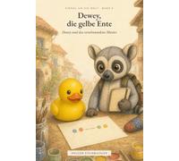 Dewey und das verschwundene Muster: Einmal um die Welt - Band 5 (Einmal um die Welt - Dewey, die gelbe Ente)