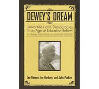Dewey's Dream: Universities and Democracies in an Age of Education Reform