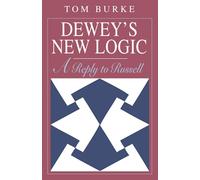 Dewey's New Logic: A Reply to Russell
