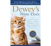 Dewey's Nine Lives: The Legacy of the Small-Town Library Cat Who Inspired Millions