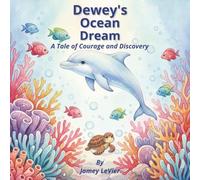 Dewey's Ocean Dream: A Tale of Courage and Discovery