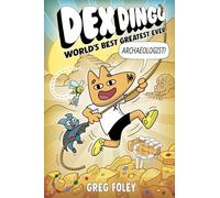 Dex Dingo – World's Best Greatest Ever Archaeologist: 2 – Hyperion