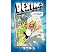 Dex Dingo: World's Best Greatest Ever Inventor: 1