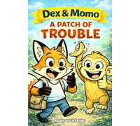 Dex & Momo: A Patch of Trouble: 8 Funny Short Stories for Kids Ages 4-8