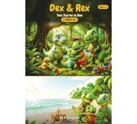 DEX & REX! 2 STORIES IN 1 - The Ultimate immersive t-rex world for kids aged 1-6: The best book for bedtime and all-day reading with attention grabbing illustrations (DEX THE T-REX)