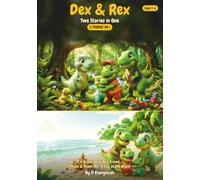 DEX & REX! 2 STORIES IN 1 - The Ultimate immersive t-rex world for kids aged 1-6: The best book for bedtime and all-day reading with attention grabbing illustrations (DEX THE T-REX)