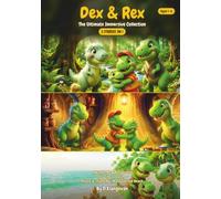 DEX & REX! 3 STORIES IN 1 - The Ultimate immersive t-rex world for kids aged 1-6: The best book for gifting, bedtime and all-day reading with attention grabbing illustrations (DEX THE T-REX)