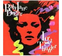Dexter, Baby Jane - I Got Thunder