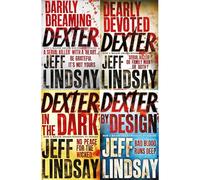 Dexter Collection by Jeff Lindsay: Darkly Dreaming Dexter, Dearly Devoted Dexter, Dexter in the Dark & Dexter by Design - Four Thrilling Novels of the Lovable Serial Killer (4-Book Set)