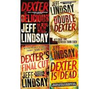 Dexter Collection by Jeff Lindsay: Dexter is Delicious, Double Dexter, Final Cut & Dexter is Dead - The Gripping Conclusion to the Saga of the Vigilante Killer (4-Book Set)