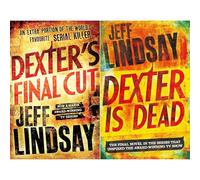 Dexter Collection by Jeff Lindsay: Dexter's Final Cut & Dexter is Dead - The Explosive Finale of Fame, Betrayal & The End of the Road (2-Book Set)