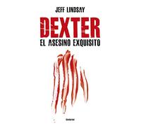 Dexter, el asesino exquisito / Dexter Is Delicious (Umbriel thriller)