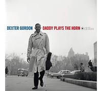 Dexter Gordon - Daddy Plays The Horn [VINYL]