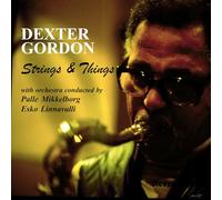 Dexter Gordon - Strings & Things