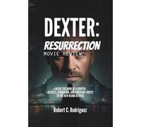 Dexter: Resurrection movie Review: Inside the Mind of a Hunter: Secrets, Symbolism, and Shocking Twists in the New Blood Revival