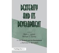 Dexterity and Its Development (Resources for Ecological Psychology Series)