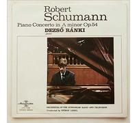 Dezso Ranki, Orchestra Of The Hungarian Radio and Television, Gyorgy Lehel - Robert Schumann: Piano Concerto in A Minor Op. 54