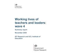 DFE-RR 1578 Working lives of teachers and leaders: wave 4. Summary report. November 2025
