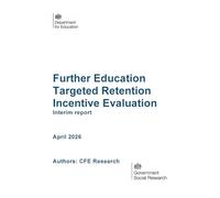 DFE-RR 1619 Further Education Targeted Retention Incentive Evaluation. Interim report. April 2026