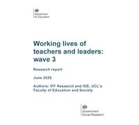 DFE-RR1524 Working lives of teachers and leaders: wave 3. Research report. June 2025