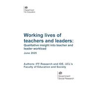 DFE-RR1526 Working lives of teachers and leaders: Qualitative insight into teacher and leader workload. June 2025
