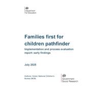 DFE-RR1541 Families first for children pathfinder. Implementation and process evaluation report: early findings. July 2025