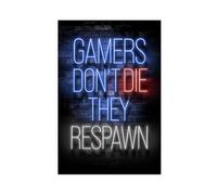 DFJyjFGJJ Don't Die They Respawn Gamers Quotes Quote Wall Decoration Poster Family Bar Restaurant Garage Cafe Art Sign Gift 12x18inch(30x45cm)