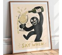 DFUNKY Creations SAY WHEN White Wine | Luxury Wall Art Print | HomeDecor | Wall Poster | Unique Gift | Modern | Trendy | Any Size Available