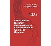 DHA Plastic Surgery Examination: A Comprehensive Guide for Success: 2025